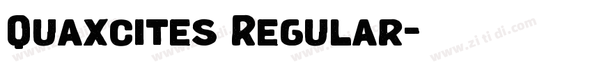 Quaxcites Regular字体转换 Quaxcites Regular字体转换